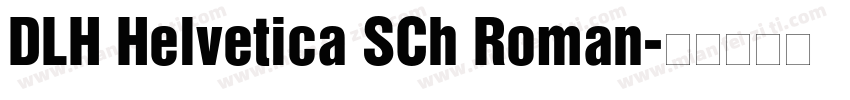 DLH Helvetica SCh Roman字体转换